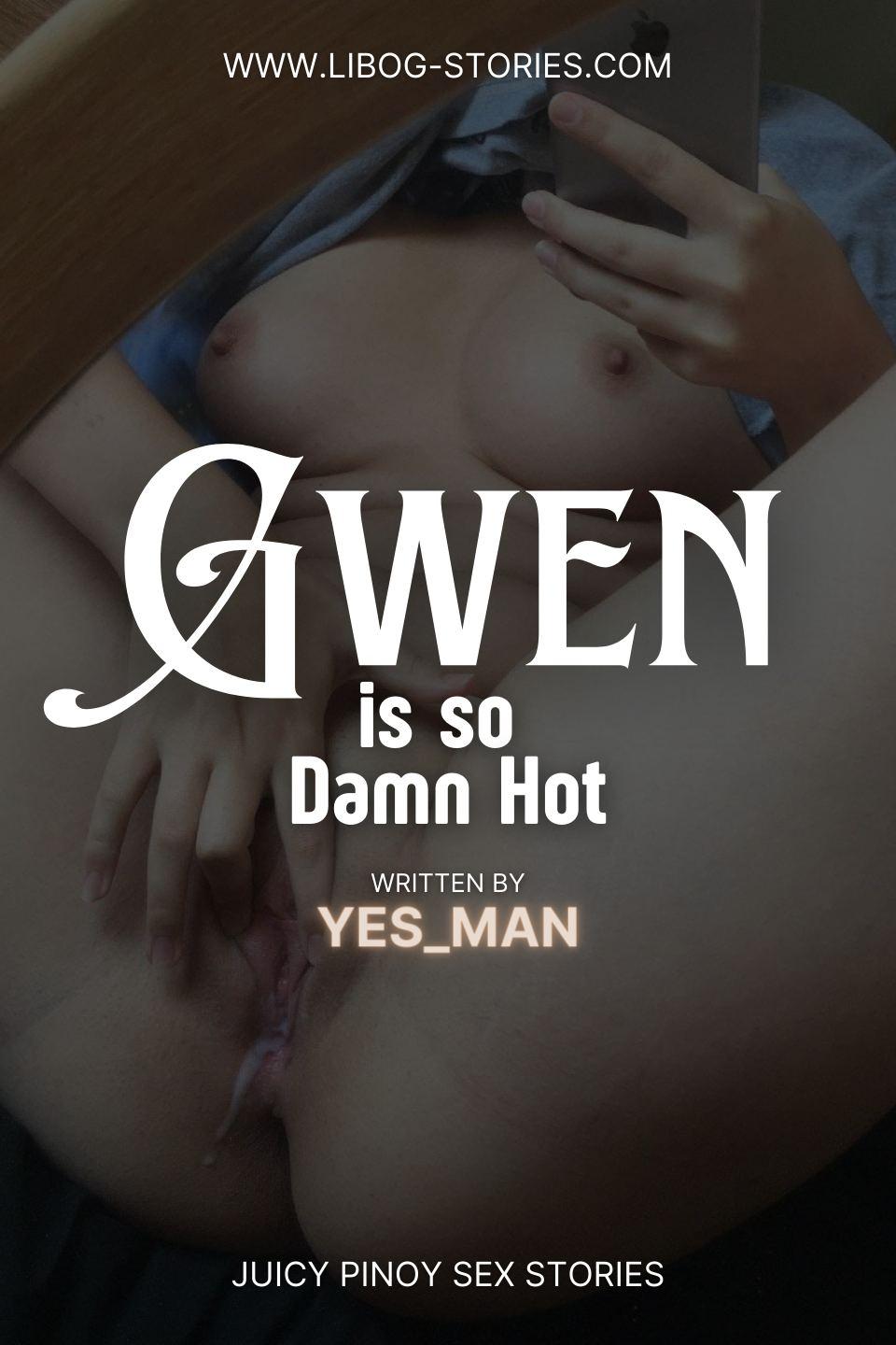 Gwen Is So Damn Hot