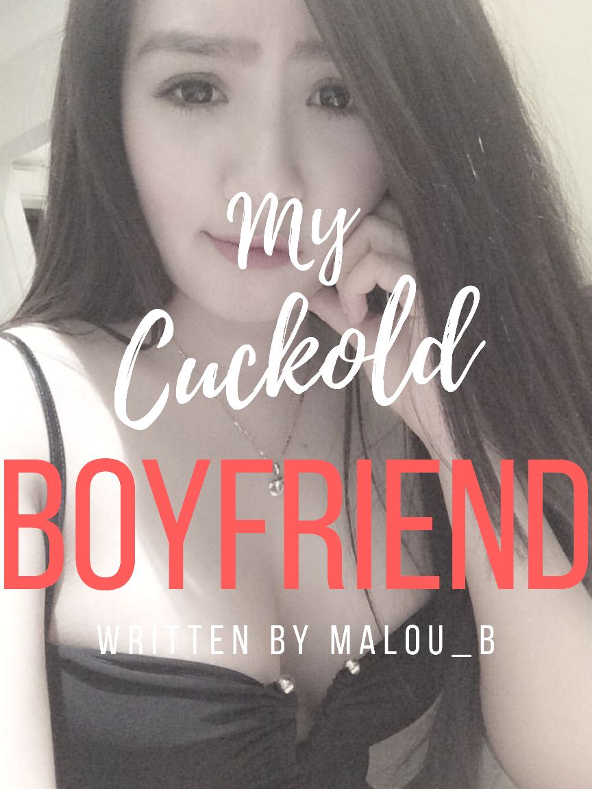 My Cuckold Boyfriend Part One