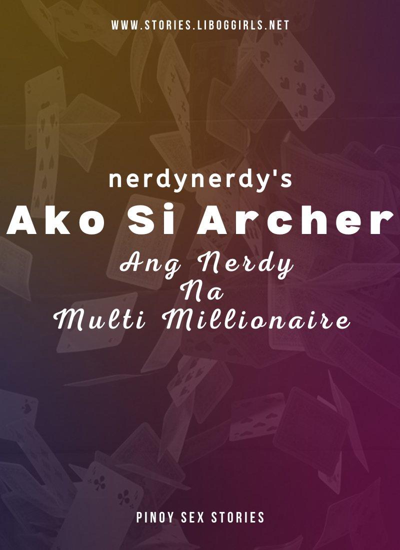 Ako Si Archer, Ang Nerdy Na Multi Millionaire