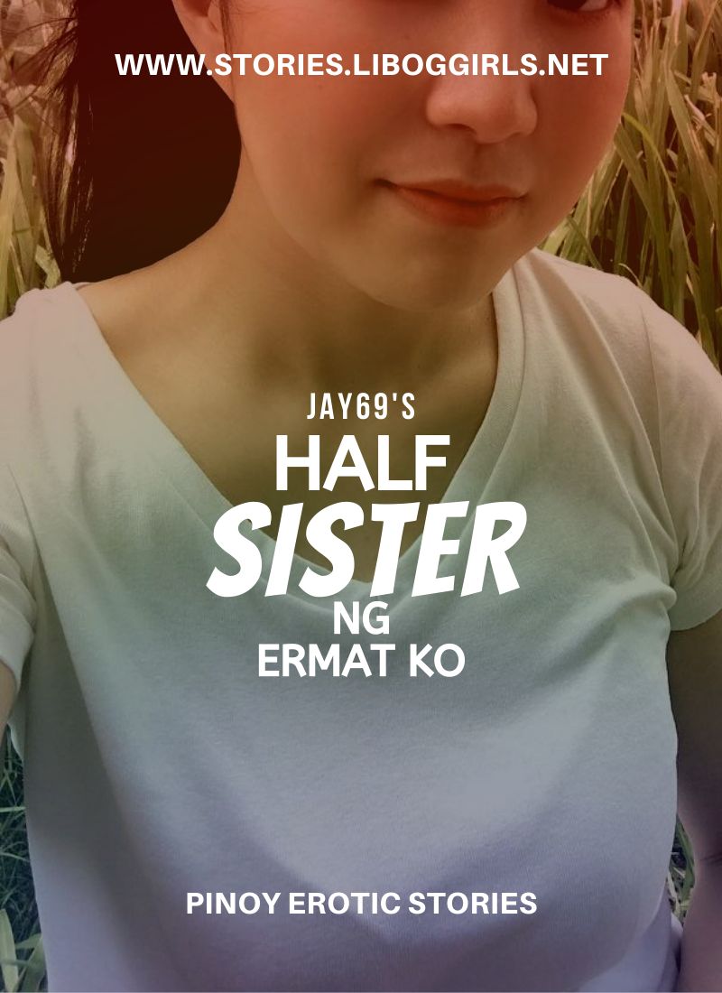 Half Sister ng Ermat ko