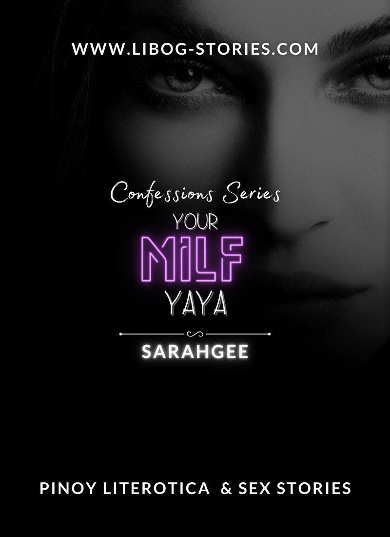 Confession Series No. 3: Your Milf Yaya