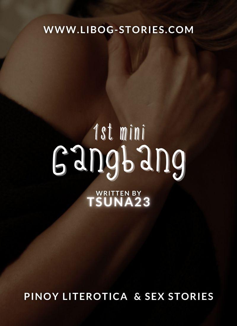 1st Mini Gangbang