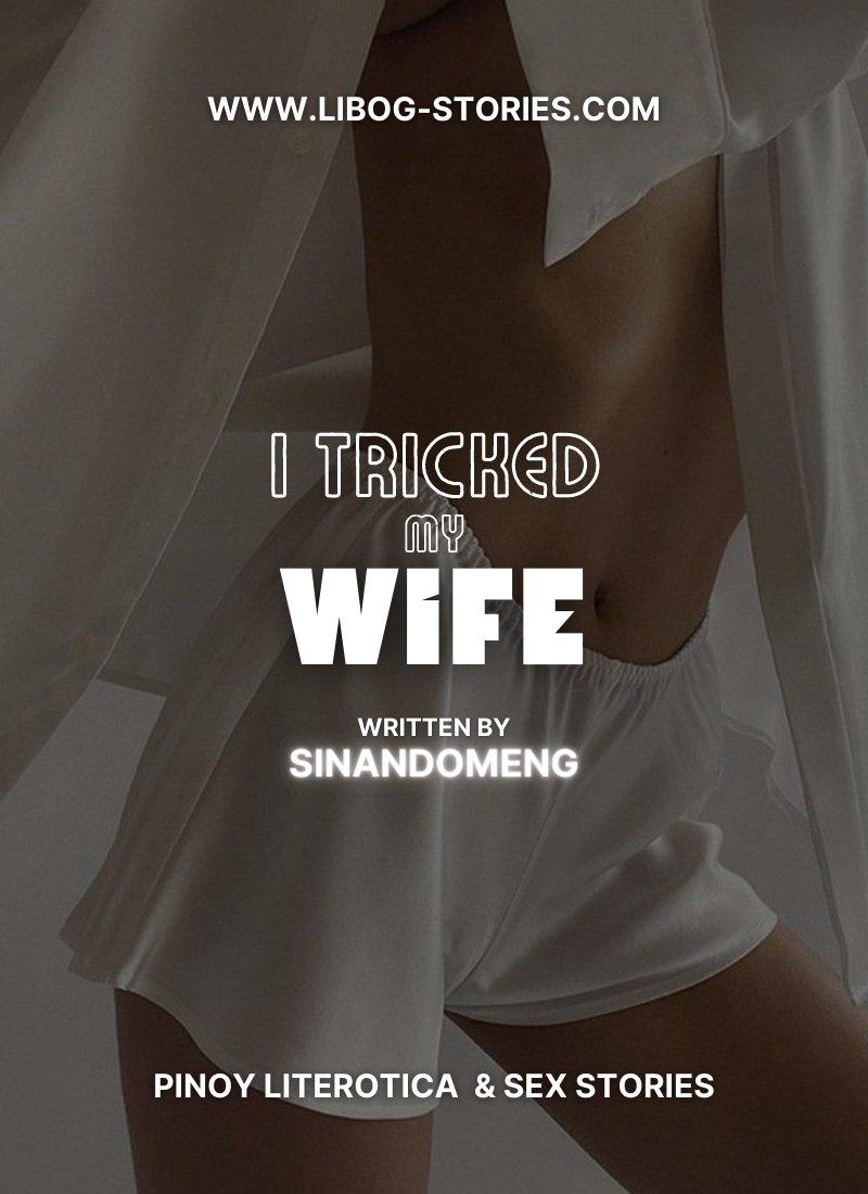 I Tricked My Wife