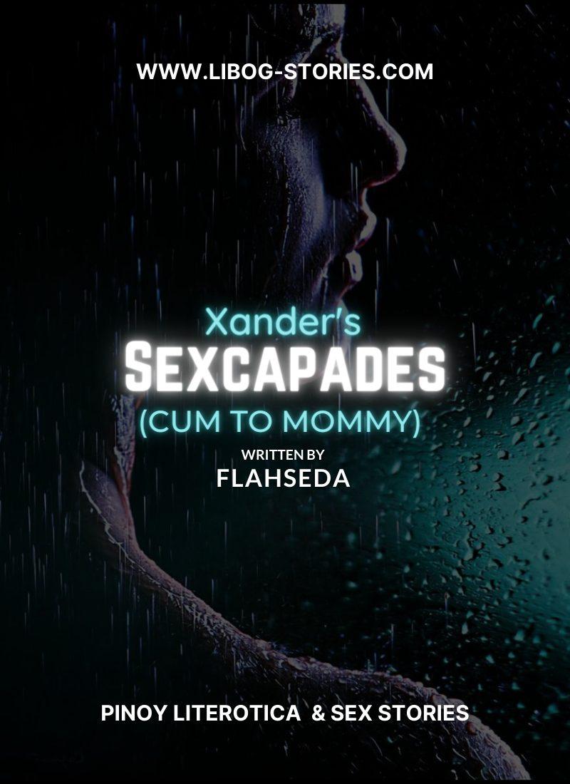 Xander's Sexcapades : Cum To Mommy 1