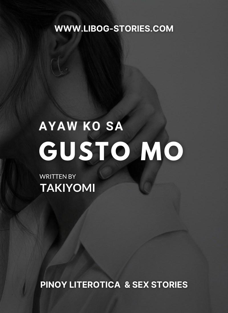Read Ayaw Ko Sa Gusto Mo Part 1, 2, 3