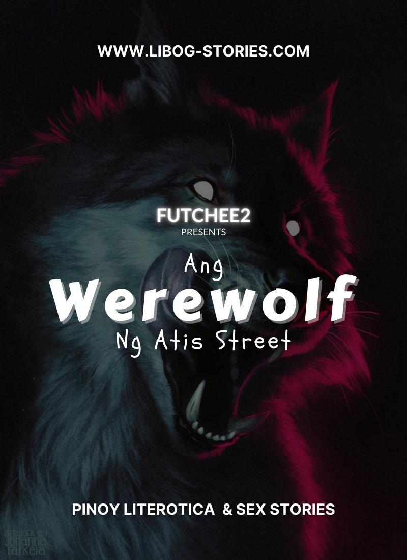 Ang Werewolf Ng Atis Street Part 1