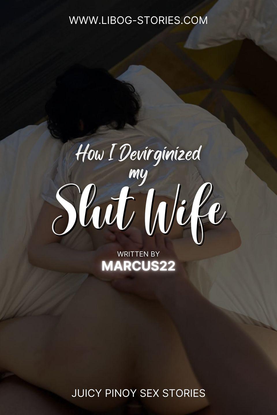 How I Devirginized My Slut Wife