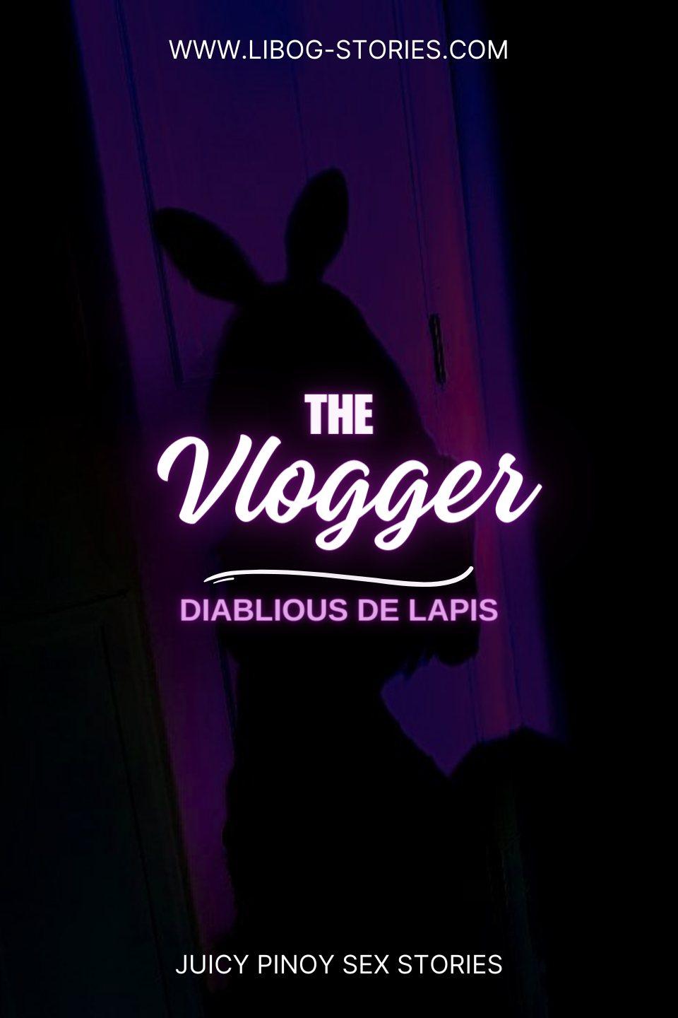 THE VLOGGER (LAST PART)
